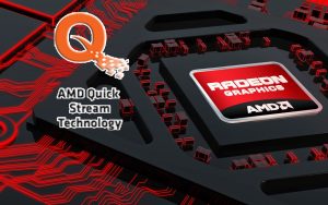 Технология AMD Quick Stream 